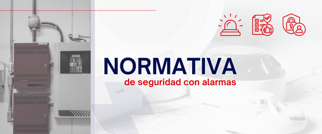 Normativa sistemas de alarmas 2025