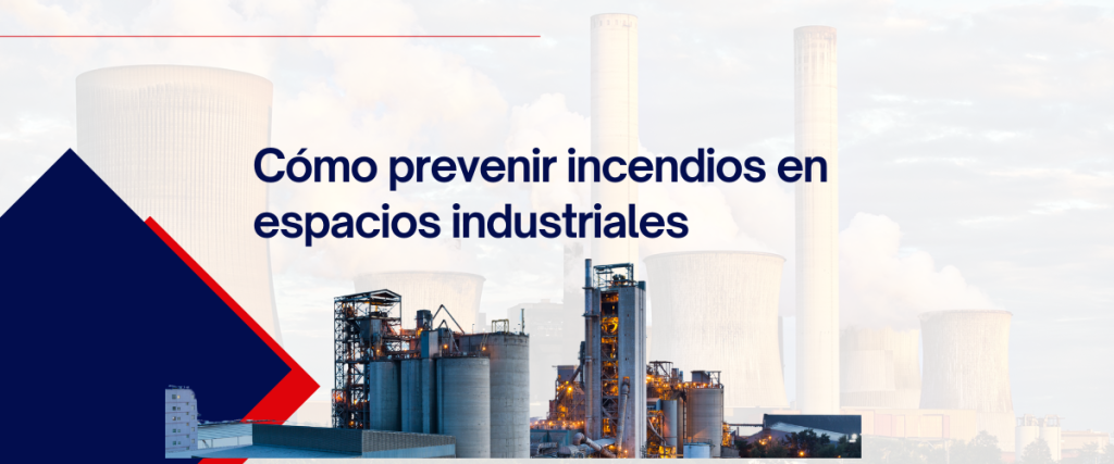 cómo prevenir incendios en espacios industriales